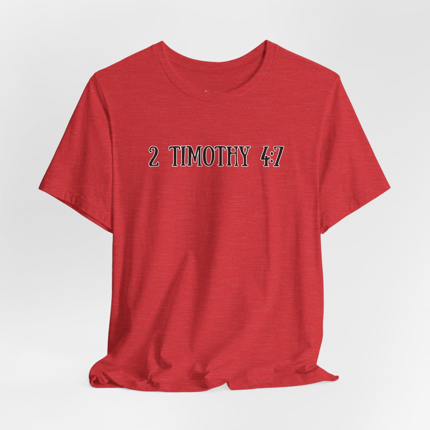 2 Timothy 4:7 T-Shirt
