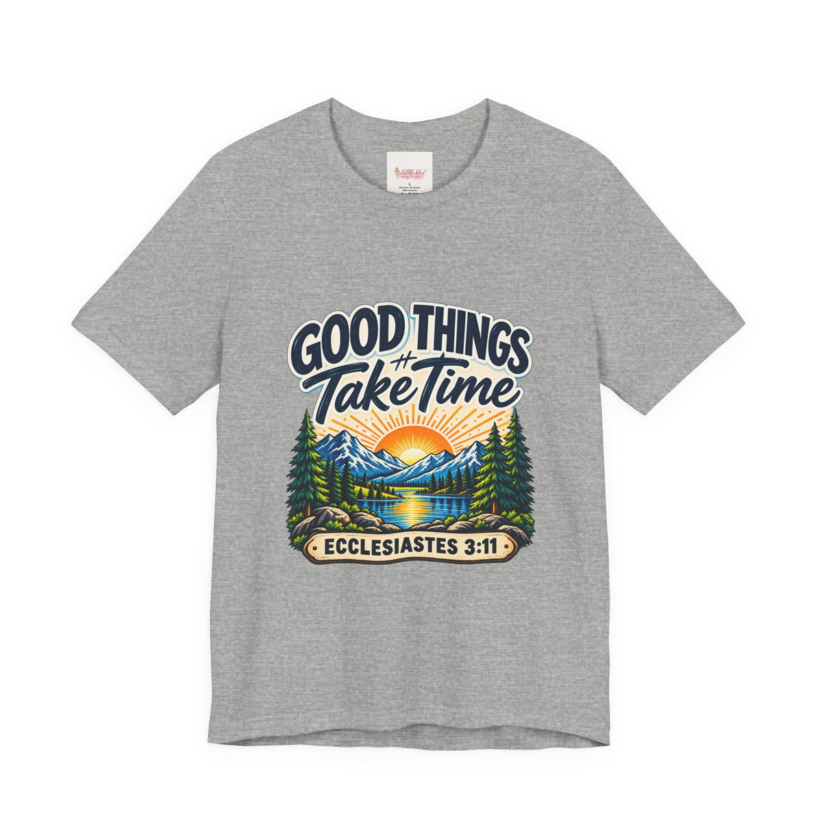 Good Things Take Time Ecclesiastes 3:11 Christian Nature T-Shirt