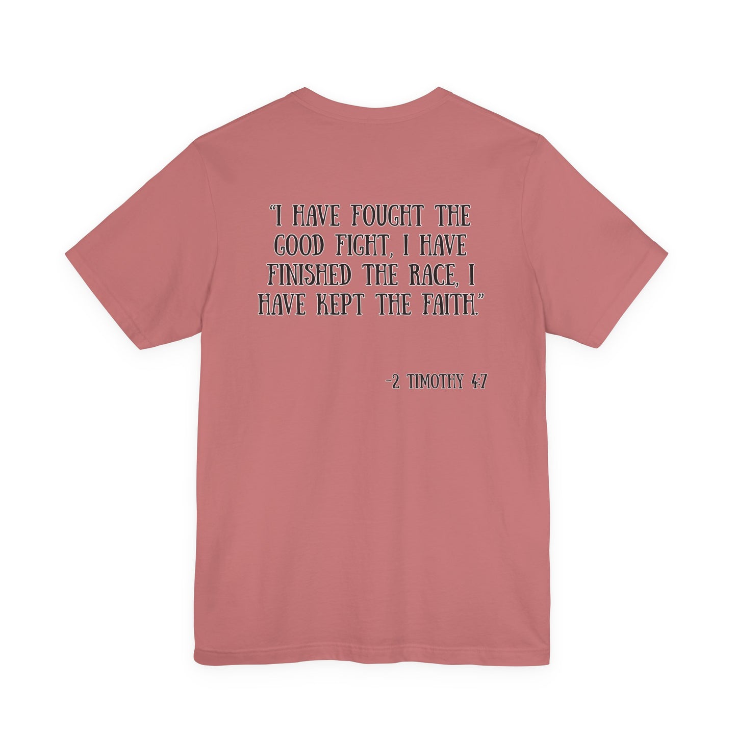 2 Timothy 4:7 T-Shirt