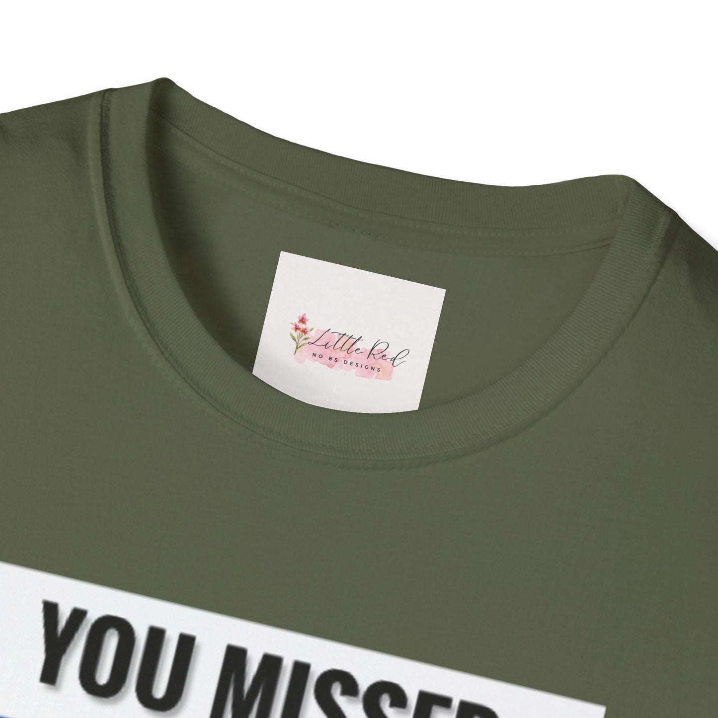 You Missed MF! Unisex Softstyle T-Shirt