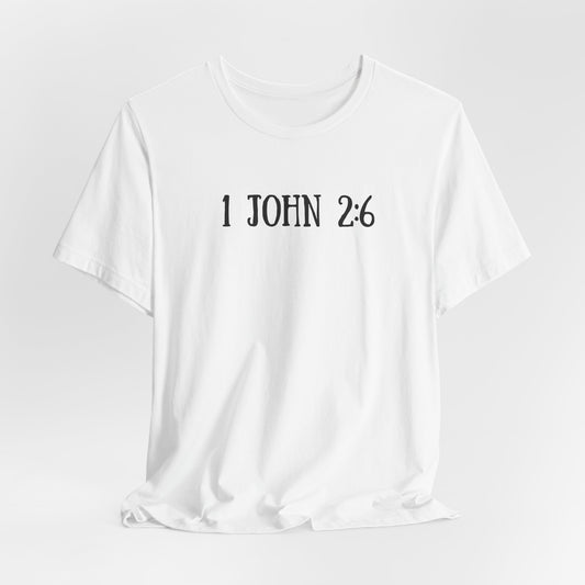 Unisex Adult 1 John 2:6 Tee