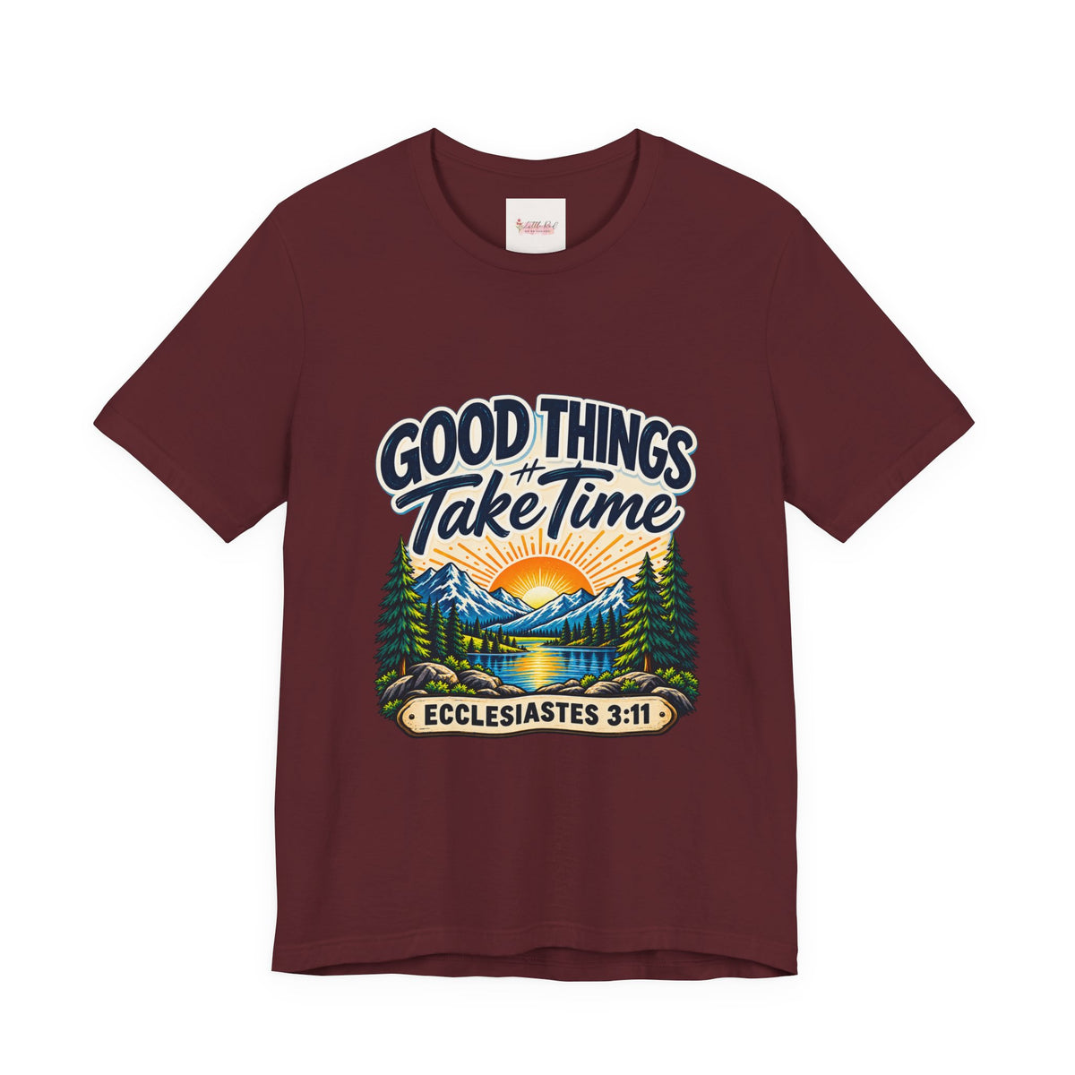 Good Things Take Time Ecclesiastes 3:11 Christian Nature T-Shirt