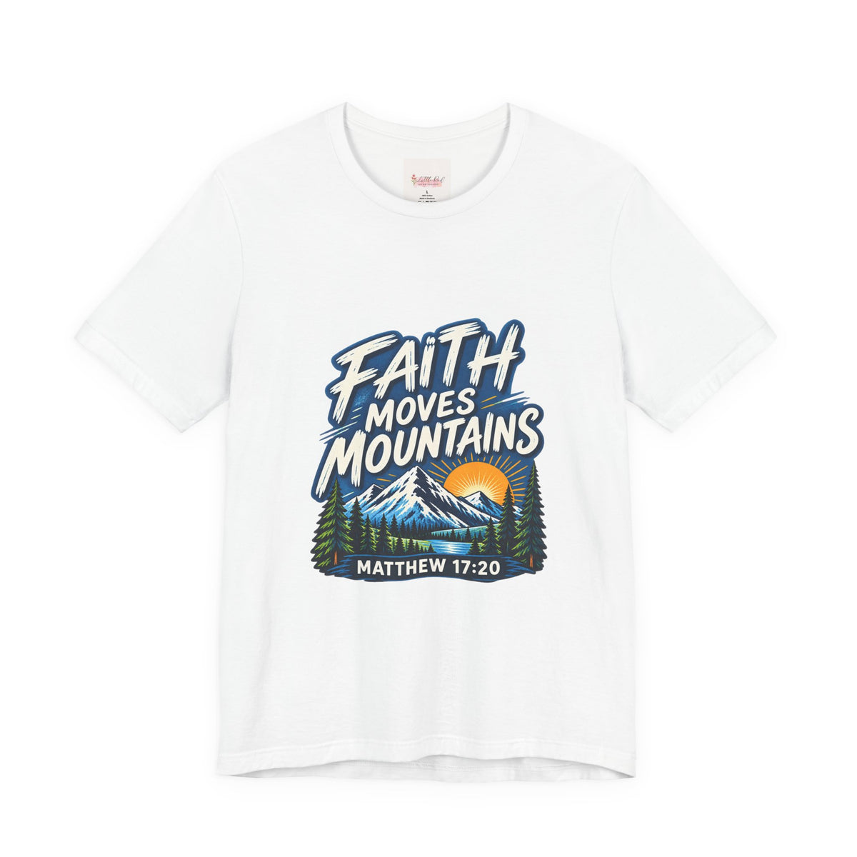Faith Moves Mountains Matthew 17:20 Christian T-Shirt