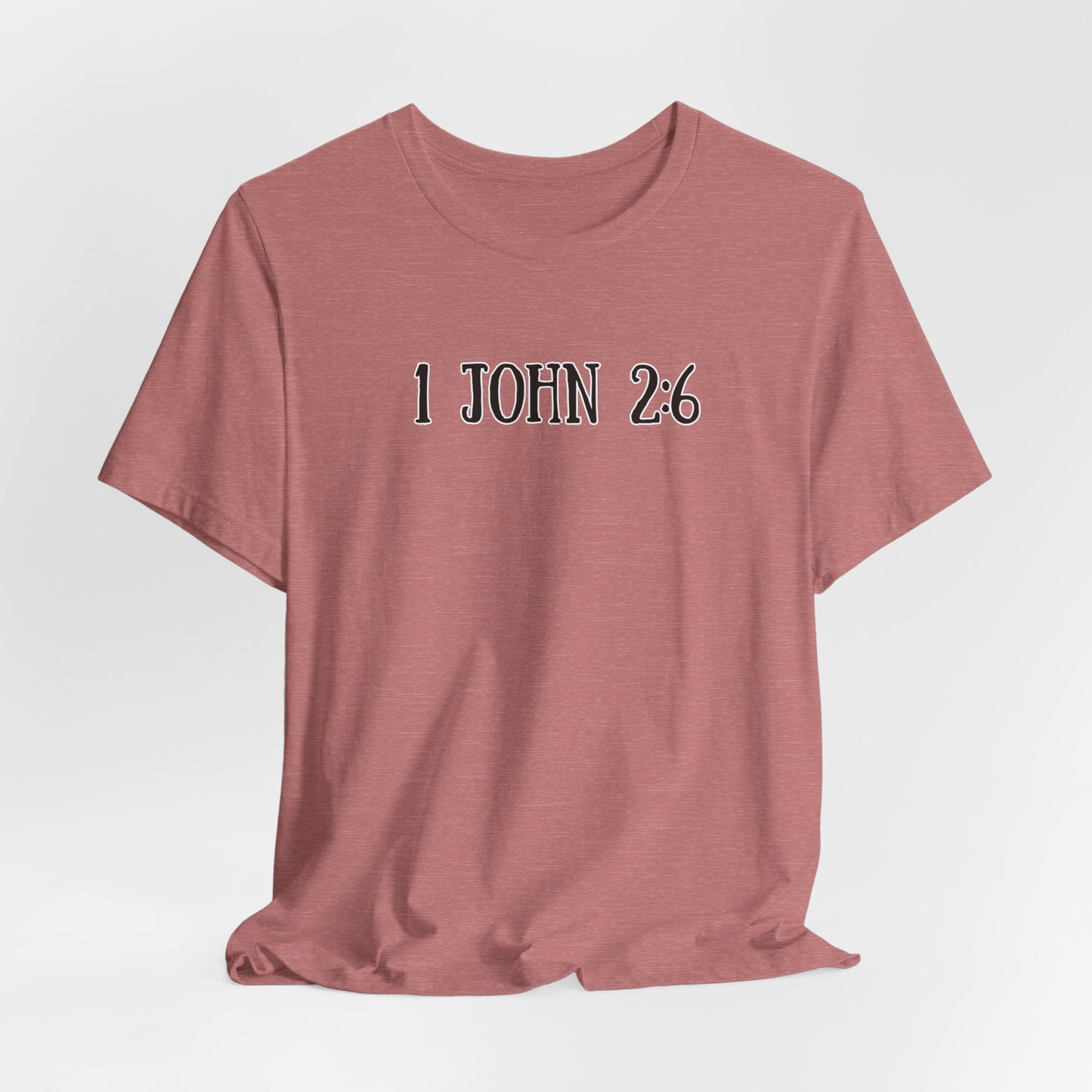 Unisex Adult 1 John 2:6 Tee