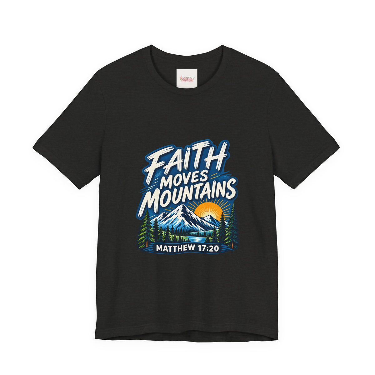 Faith Moves Mountains Matthew 17:20 Christian T-Shirt