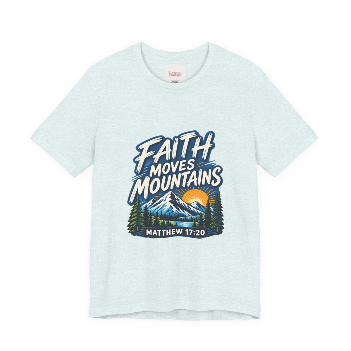 Faith Moves Mountains Matthew 17:20 Christian T-Shirt