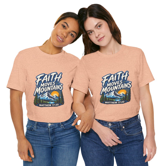 Faith Moves Mountains Matthew 17:20 Christian T-Shirt