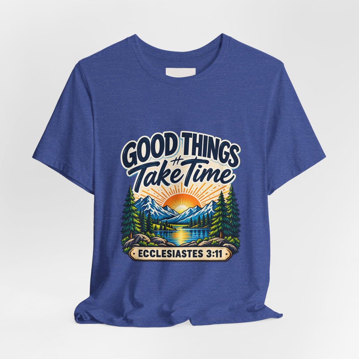 Good Things Take Time Ecclesiastes 3:11 Christian Nature T-Shirt