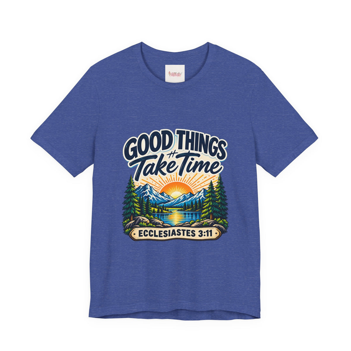 Good Things Take Time Ecclesiastes 3:11 Christian Nature T-Shirt