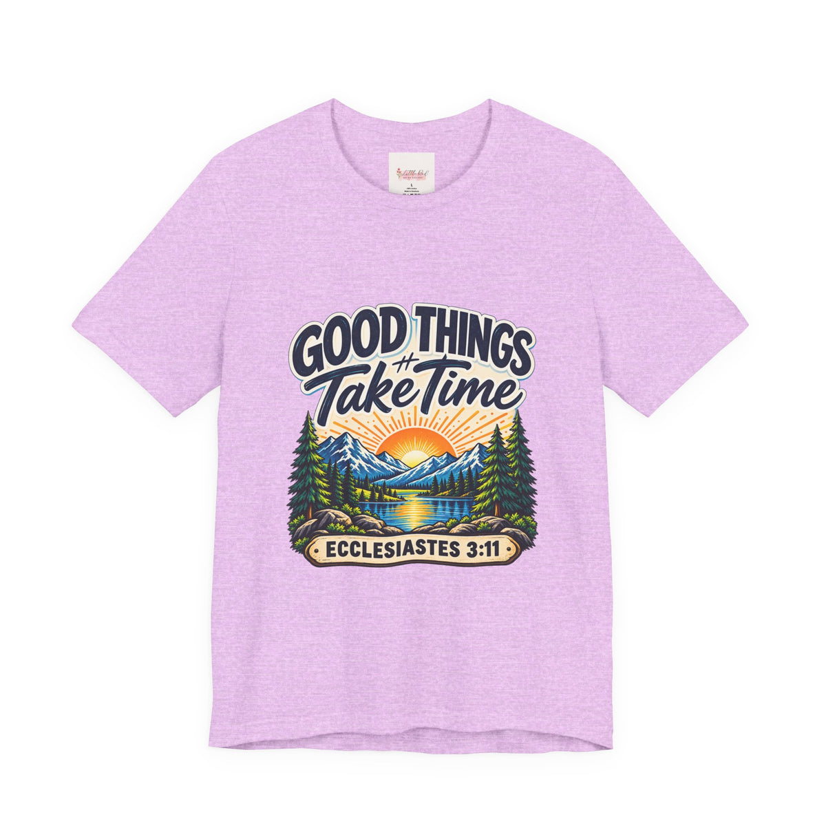 Good Things Take Time Ecclesiastes 3:11 Christian Nature T-Shirt