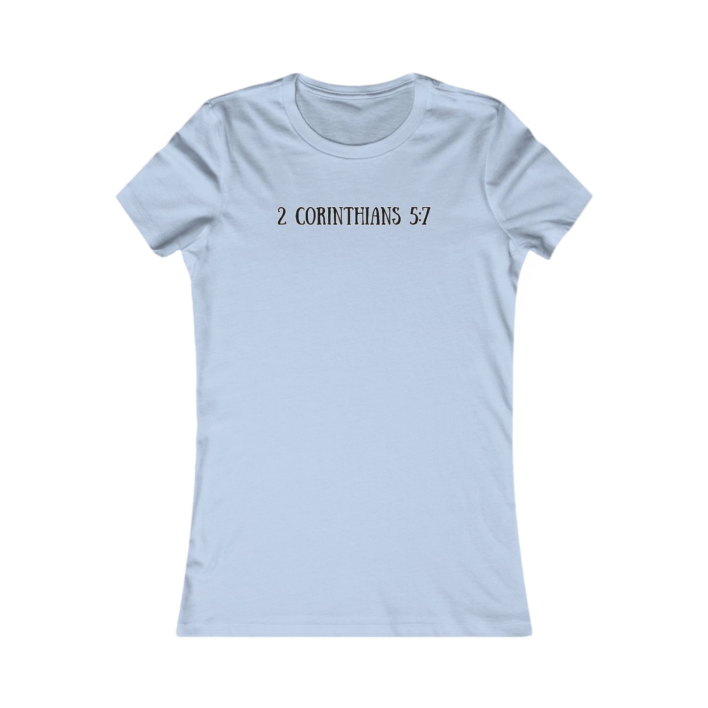Unisex Adult Women's Tee - 2 Corinthians 5:7