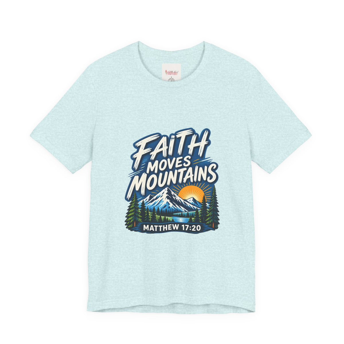 Faith Moves Mountains Matthew 17:20 Christian T-Shirt