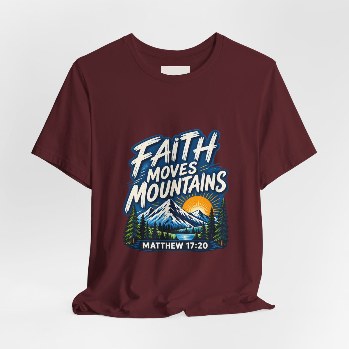 Faith Moves Mountains Matthew 17:20 Christian T-Shirt