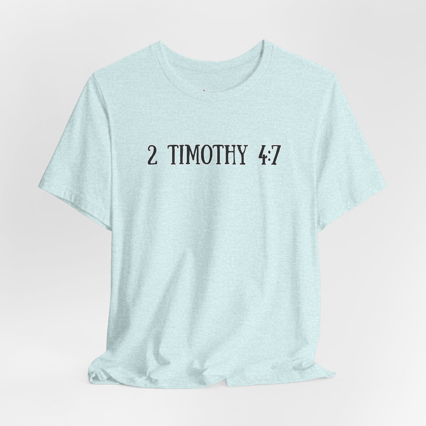 2 Timothy 4:7 T-Shirt