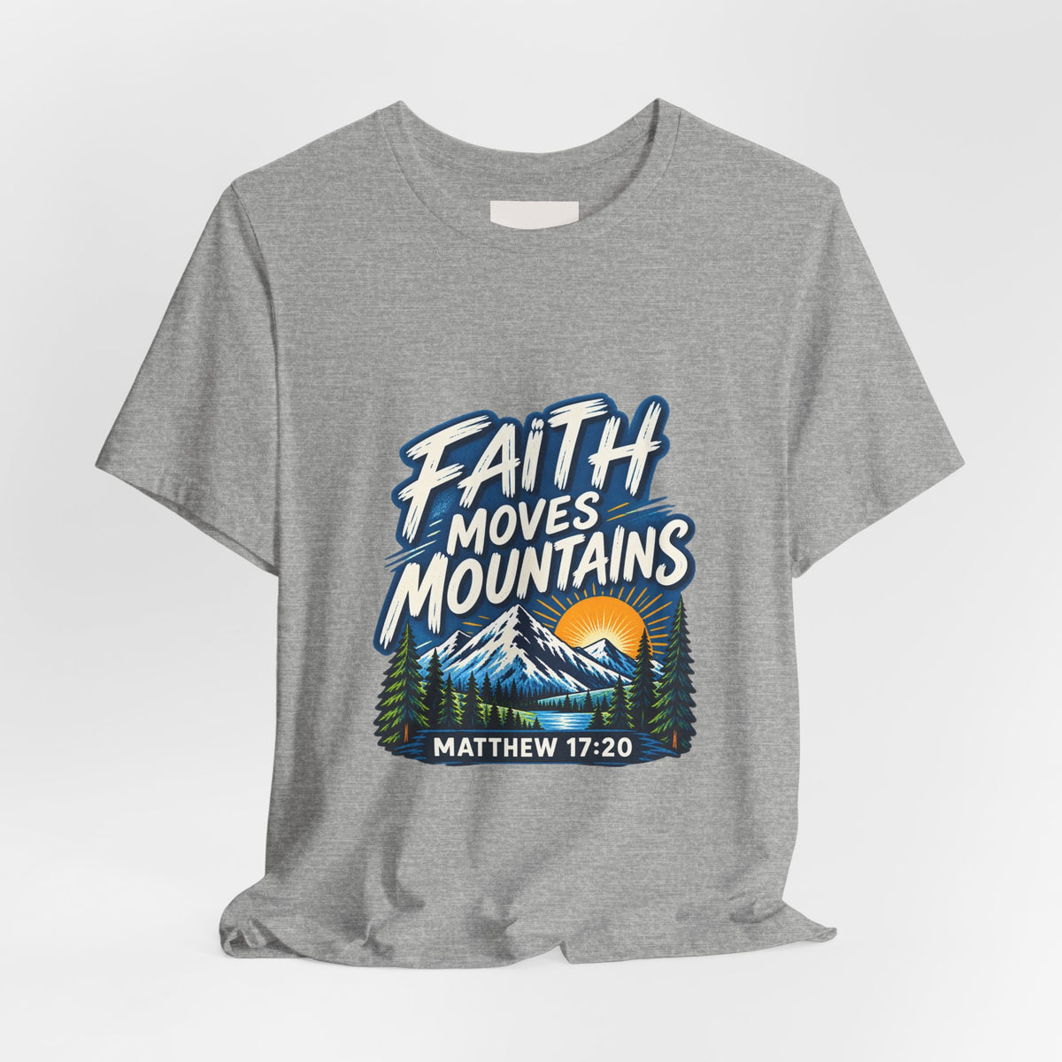 Faith Moves Mountains Matthew 17:20 Christian T-Shirt