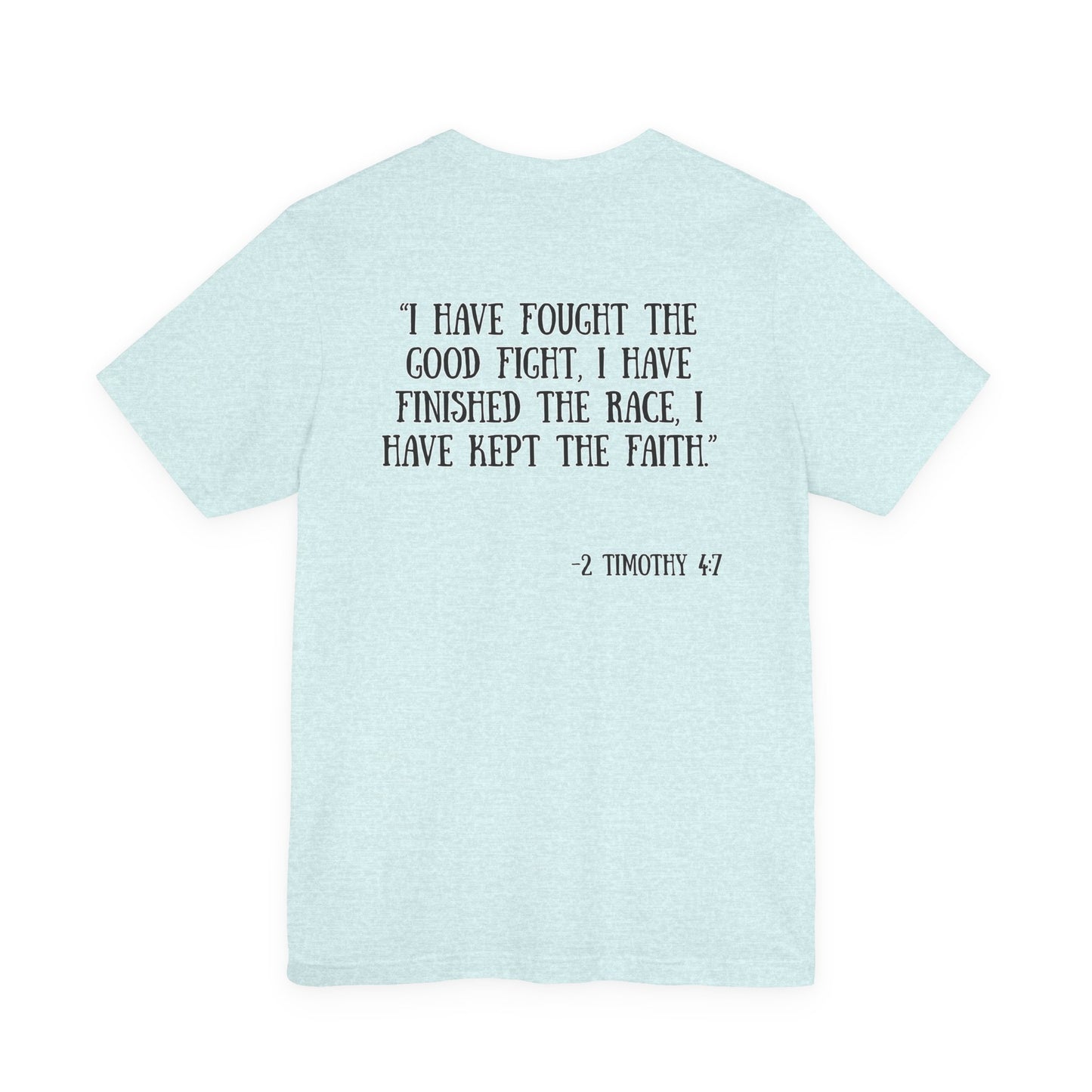 2 Timothy 4:7 T-Shirt