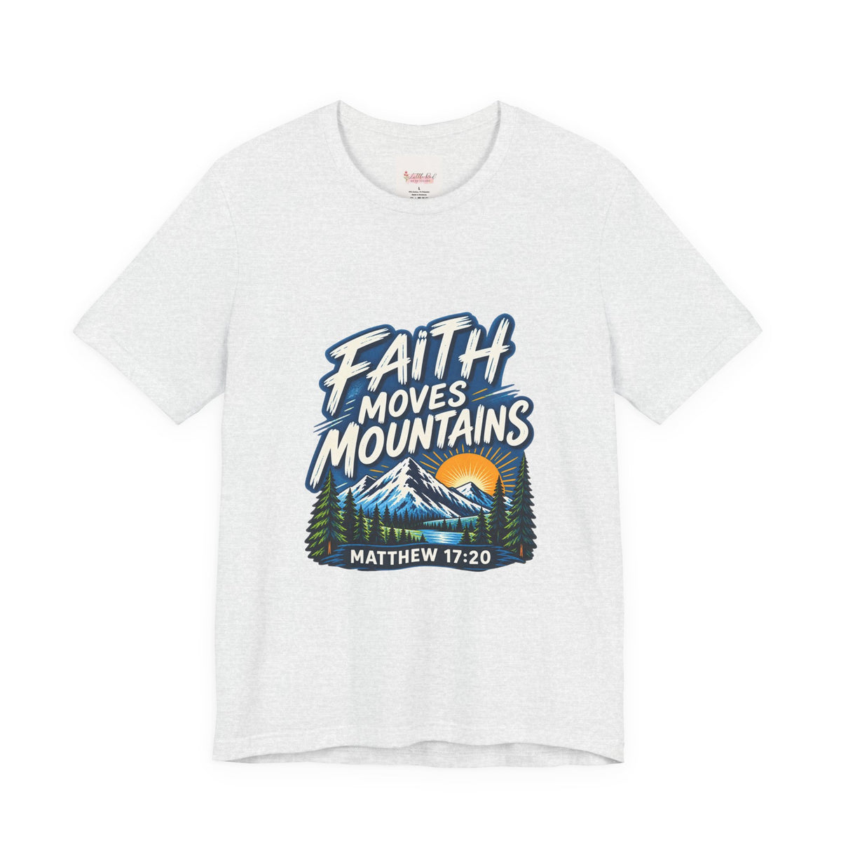 Faith Moves Mountains Matthew 17:20 Christian T-Shirt