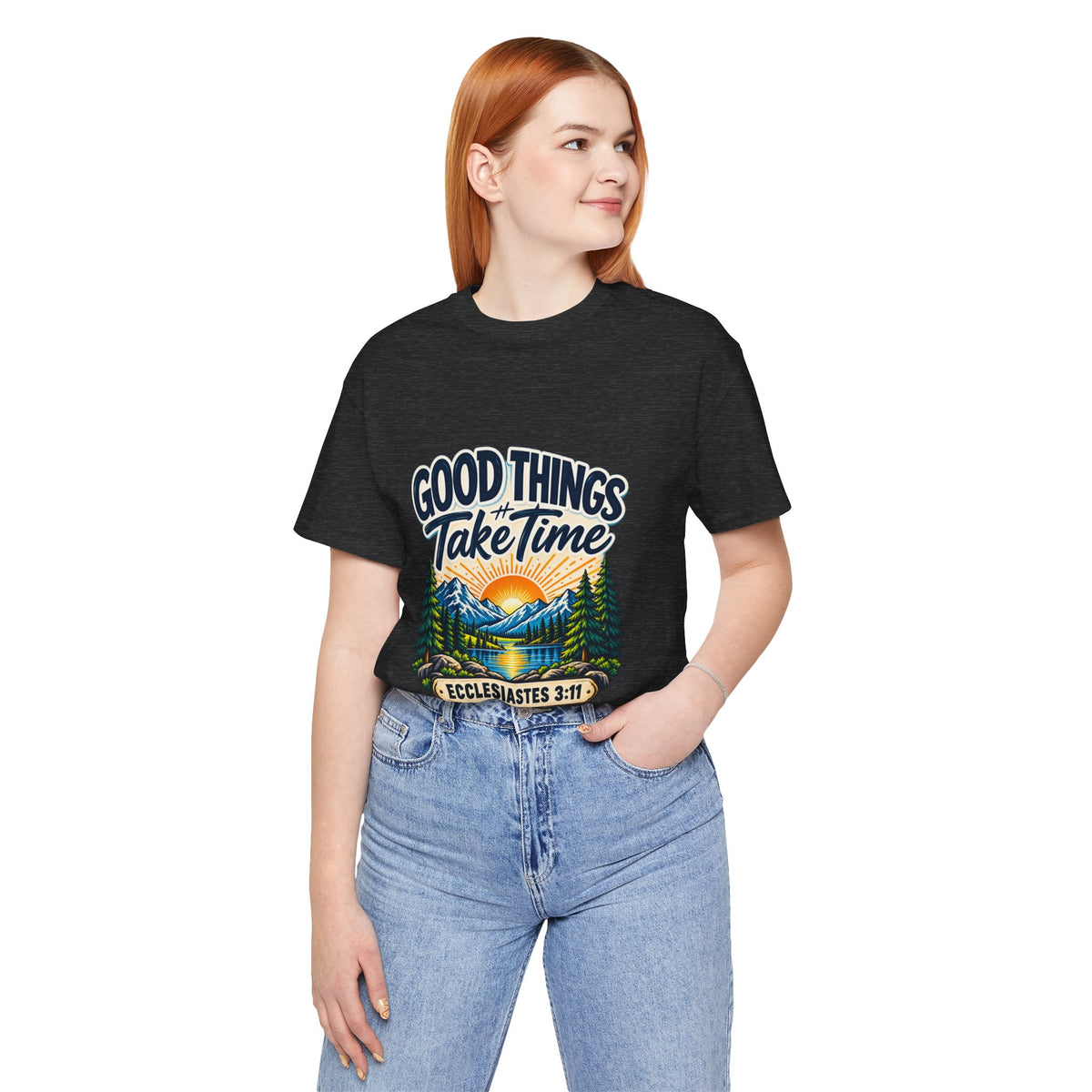 Good Things Take Time Ecclesiastes 3:11 Christian Nature T-Shirt
